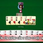 Mẹo đánh Tiến Lên không cần 2