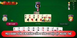 Mẹo đánh Tiến Lên không cần 2 giúp tăng cơ hội lật ngược thế